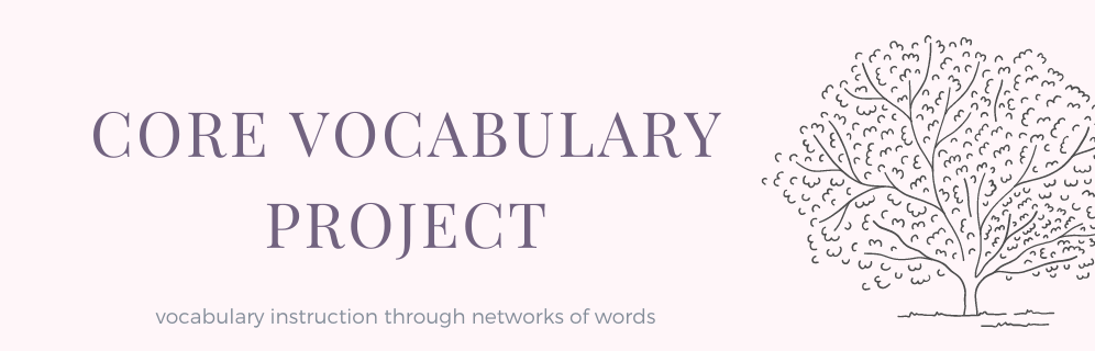Core Vocabulary Project - vocabulary instruction through networks of words