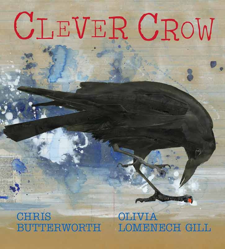 Clever Crow book cover Written by Chris Butterworth and illustrated by the brilliant Olivia Lomenech Gill