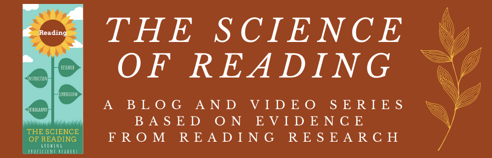 The Science of Reading- a blog and video series based on evidence from reading research